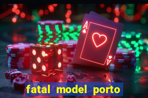 fatal model porto alegre do norte